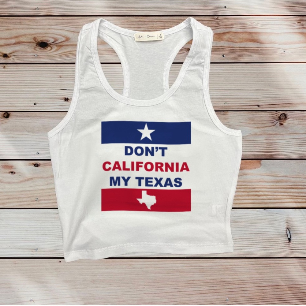 Don’t California My Texas Tank Top